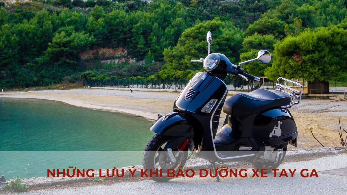Những Lưu Ý Khi Bảo Dưỡng Xe Tay Ga